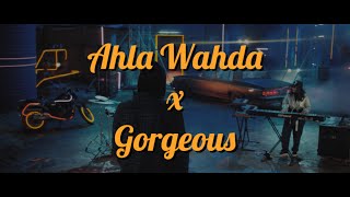Ahla Wahda X Gorgeous