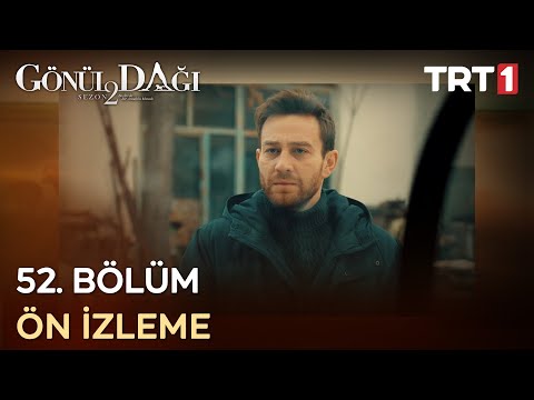 Gönül Dağı 52. Bölüm Ön İzleme