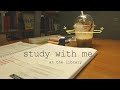 STUDY WITH ME Quiet Library (no music)