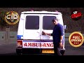 एक Ambulance में लंबी Road Trip पर निकला Daya | CID | Latest Episode | 20 Feb 24