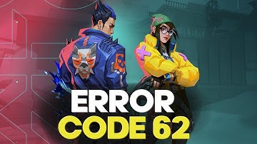 FIX Valorant Error Code: 62 "There Was An Error Connecting To The Platform"