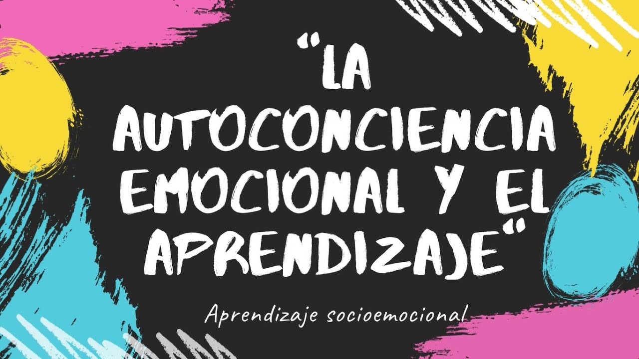 La autoconciencia y el aprendizaje - Variable socioemocional - - YouTube
