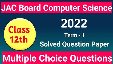 jac class 12 computer science question paper 2022 | term 1 | CMS question paper | Mohan Exam