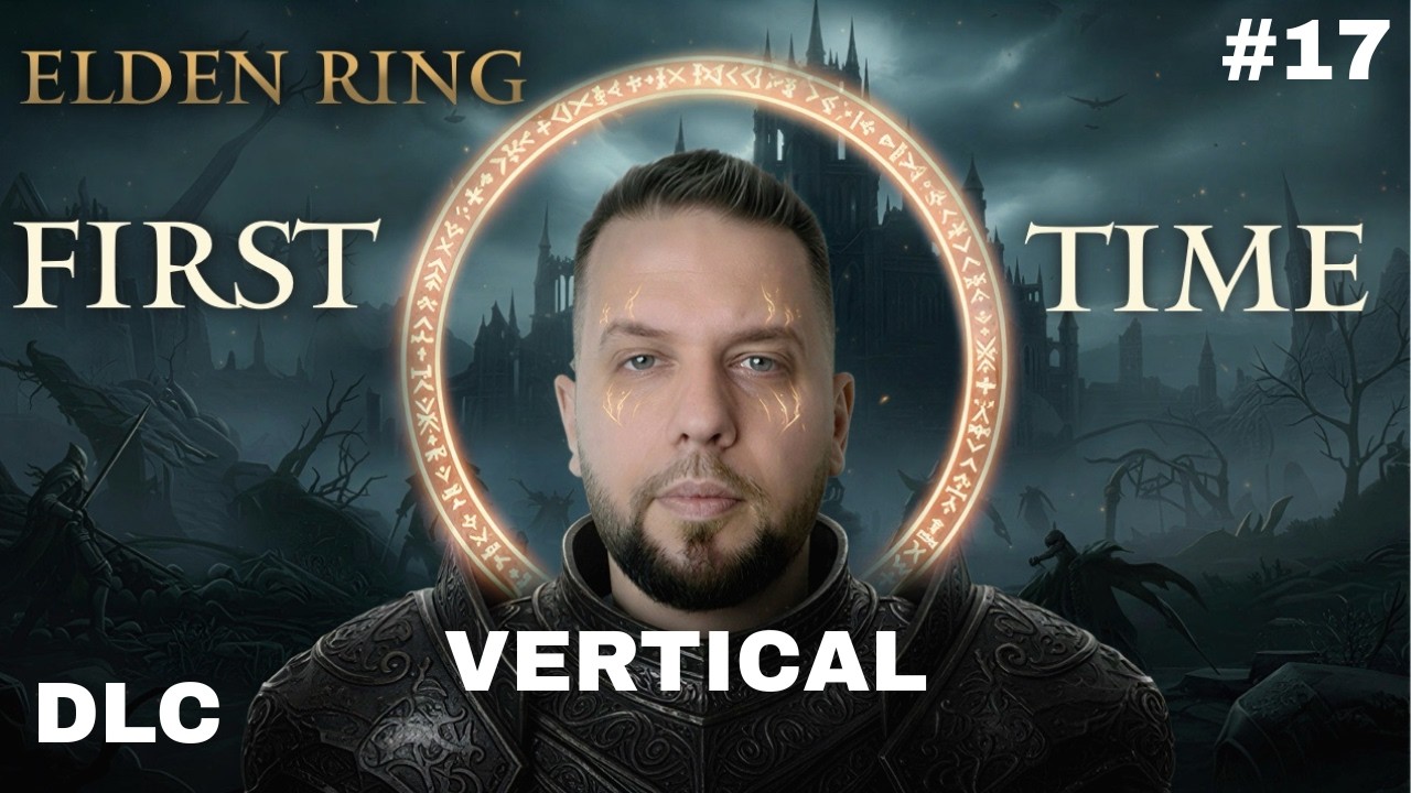 VERTICAL Elden Ring - First Time DLC | Beginner RU/ENG #17