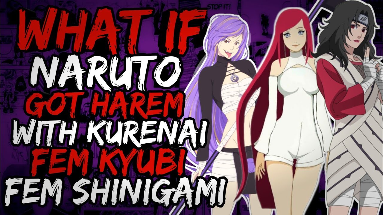 What if Naruto Got Harem with Fem Kyubi, Fem Shinigami  and Kurenai?