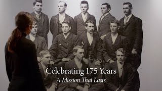 Celebrating 175 Years | A Mission That Lasts