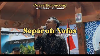 DEWA19 - SEPARUH NAFAS | Feat. AgoesComet (Cover Keroncong with SEKAR KINANTHI)