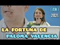 LA FORTUNA DE PALOMA VALENCIA 2021 / LA FORTUNA OCULTA DE PALOMA VALENCIA 2021