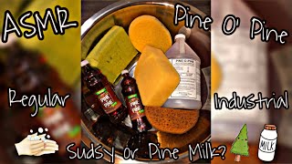 Pine O’Pine ASMR~Regular & Industrial~Sudsy or Pine Milk?~Oddly Satisfying #asmr #pineopine