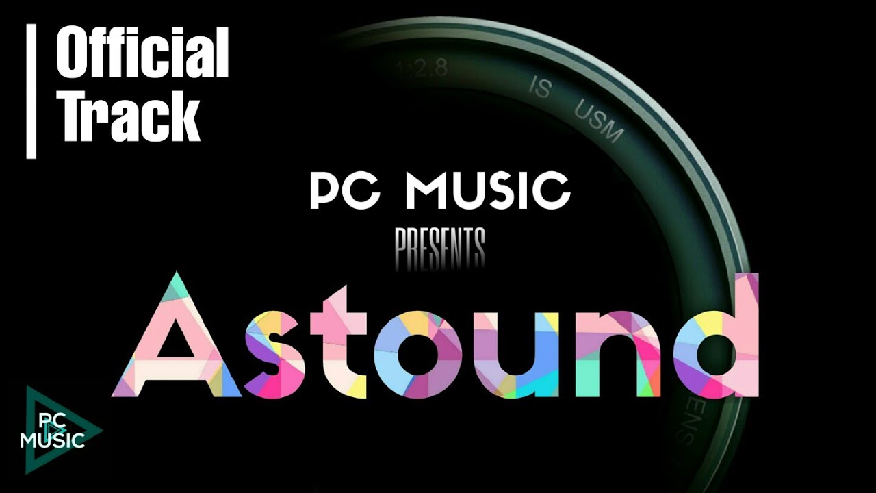 Astound - PC Music | Official Track | Electronic Funk | PC STUDIO