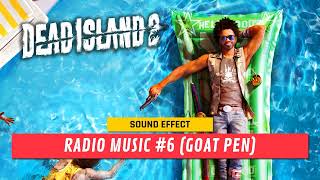Dead Island 2 | Radio Music #6 (Goat Pen) ♪ [Sound Effect]