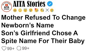 I Cut Off My Son Over a Baby Name… Was I Wrong | AITA Stories
