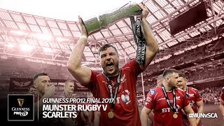 The Guinness PRO12 Final 2016/17: Munster Rugby v Scarlets Rugby | Official Highlights