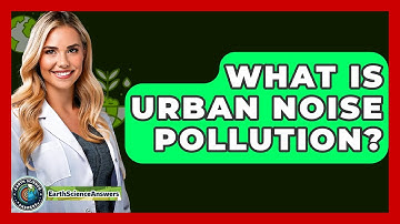 What Is Urban Noise Pollution? - Earth Science Answers