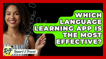 Which Language Learning App Is The Most Effective? - Resort 2 Travel