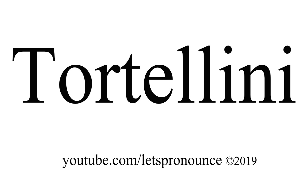 How to Pronounce Tortellini YouTube