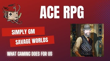 ACE RPG Simply GM XXXIII Savage Worlds | Networking and Quick Encounters