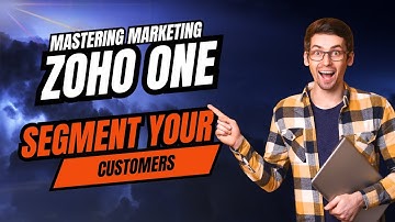Segment Your Customers Tutorial | Mastering Marketing with Zoho One