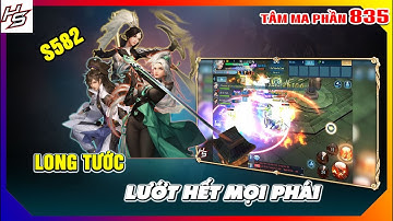 Tâm ma ảo cảnh S582 - Long Tước lướt hết mọi phái | 835 | Thiên Nhai TV