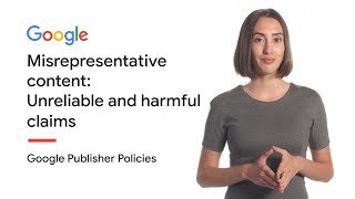 Misrepresentative Content: Unreliable and harmful claims | Google Publisher Policies