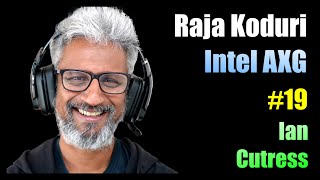 [19] Raja Koduri: Intel SVP and GM of AXG