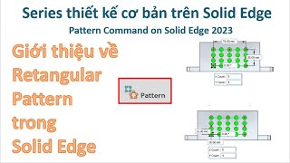 Solid Edge - Lesson 17 | Introduction to Rectangular Pattern - Pattern Command on Solid Edge 2023