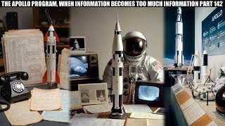 THE APOLLO PROGRAM; WHEN INFORMATION BECOMES TOO MUCH INFORMATION  PART 142 #NASA #APOLLO #SPACE