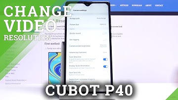 How to Change Video Resolution in CUBOT P40 – Camera Settings