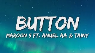 Maroon 5, Anuel AA, Tainy - Button (Letra/Lyrics)