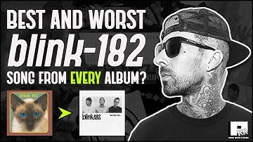The BEST and WORST Songs From Every Blink 182 Album?