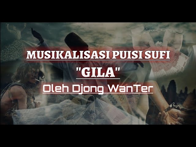 Puisi Sufi - GILA By Djong WanTer | Musikalisasi | Kekuasaan | Ruh Jasad | Waliyullah class=