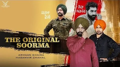 The Original Soorma (Official Video 2018) ||Armaan Khaira || Hasanvir Chahal || Latest Punjabi song