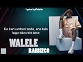Rabbizco Walele Lyrics Video