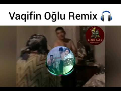 Vaqifin Oğlu Remix 2019