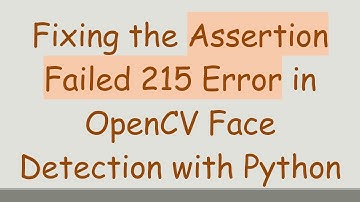 Fixing the Assertion Failed 215 Error in OpenCV Face Detection with Python