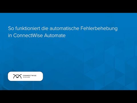 So funktioniert die automatische Fehlerbehebung in ConnectWise Automate