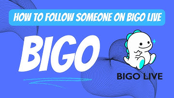 How to Follow Someone on Bigo Live