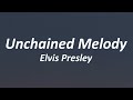 Elvis Presley - Unchained Melody (Lyrics)