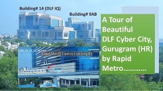 A tour of DLF Cybercity, Gurugram from Rapid Metro A tour of DLF Cybercity, Gurugram from Rapid Metro