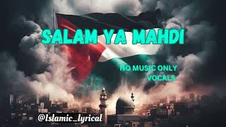 salam ya mahdi (original Nasheed) without music only vocals#freepalestine