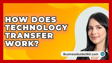 How Does Technology Transfer Work? - BusinessGuide360.com
