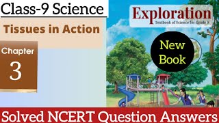Class 9 Science | NCERT Question Answer Tissues In Action | Chapter 3 | Exploration | One Shot | New