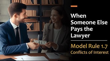 Wanneer iemand anders de advocaat betaalt - Modelregel 1.7 Belangenconflicten