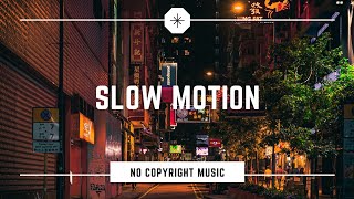 SLOWMOTION - CINEMATIC BAKSOUND NO COPY RIGHT BACKGROUND MUSIC FREE USE