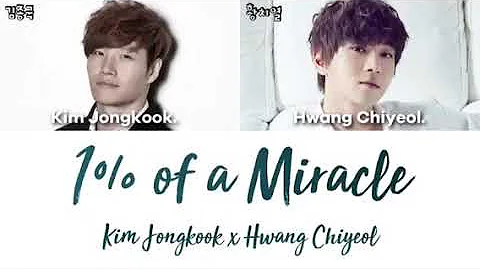 1% of a Miracle - Kim Jong Kook ft Hwang Chi Yeol