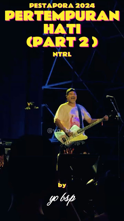 NTRL (NETRAL) - Pertempuran Hati (Part 2) (PESTAPORA 2024) #pestapora #netralband #ntrl