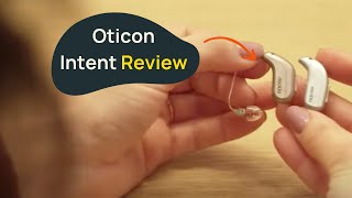 Oticon Intent Hearing Aid Review: What's New?