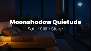 2 Hours Of Moonshadow Quietude Piano & Deep Night Softness For Stress Relief & Sleep