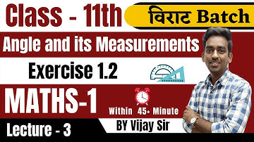 Lecture -3 || Exercise 1.2 chapter 1 Angle and it