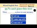 Most Confusing Phrasal Verbs Quiz | Try Not to Fail | Hard English Test No.1 Quality English